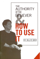 The_Authority_of_the_Believer_and_How_to_Use_It_Billye_Brim.pdf
